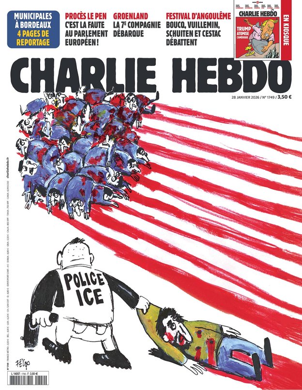  Front cover of Charlie Hebdo, dated 28 January 2026, depicting murders committed by Donald Trump’s ICE police. 