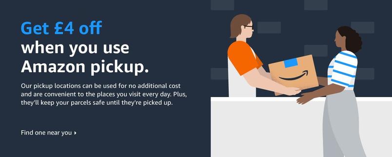 £4 off a £12 spend when you use Amazon Pickup