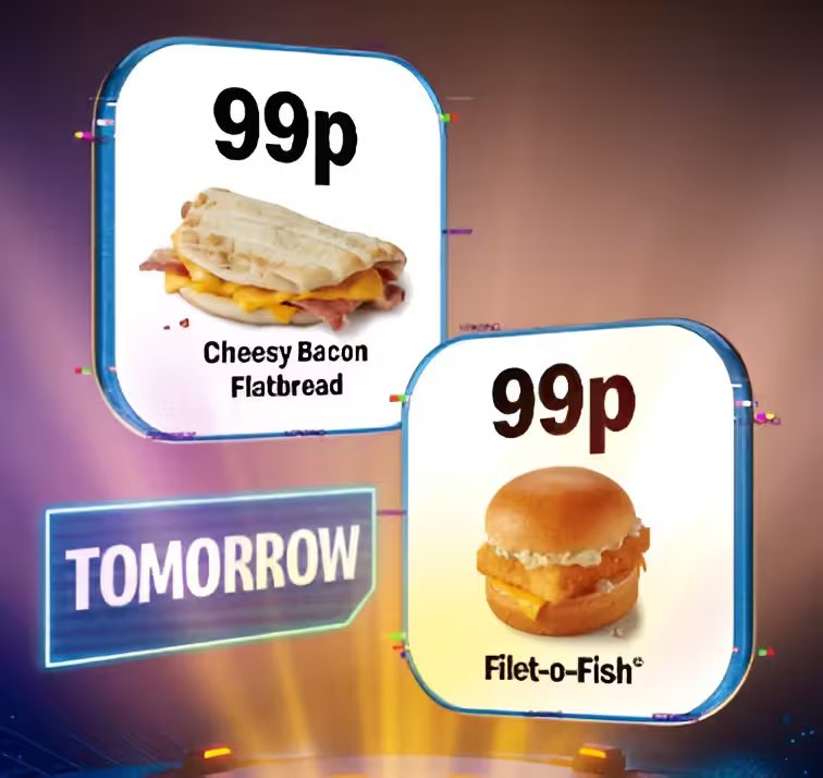 99p Filet-o-Fish (11am to midnight) / 99p Cheesy Flatbread (5am to 11am) on Monday - App only